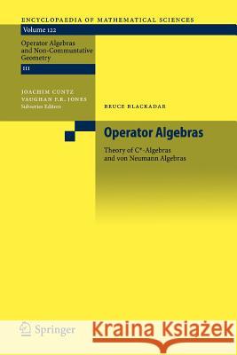 Operator Algebras: Theory of C*-Algebras and Von Neumann Algebras Blackadar, Bruce 9783642066733 Springer