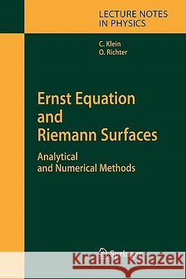 Ernst Equation and Riemann Surfaces: Analytical and Numerical Methods Christian Klein, Olaf Richter 9783642066771