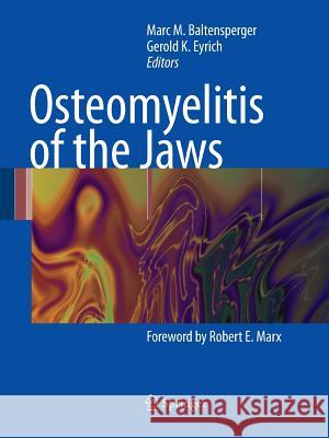 Osteomyelitis of the Jaws Baltensperger, Marc 9783642066870 Springer, Berlin