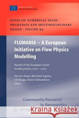 Flomania - A European Initiative on Flow Physics Modelling: Results of the European-Union Funded Project, 2002 - 2004 Haase, Werner 9783642066887 Not Avail