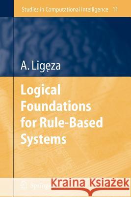 Logical Foundations for Rule-Based Systems Antoni Ligeza 9783642067099 Springer-Verlag Berlin and Heidelberg GmbH & 