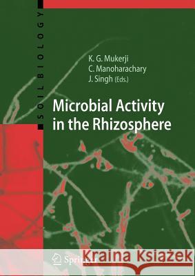 Microbial Activity in the Rhizosphere Krishna Gopal Mukerji 9783642067167 Not Avail