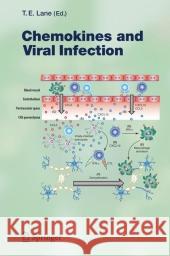 Chemokines and Viral Infection Thomas E. Lane 9783642067174 Springer-Verlag Berlin and Heidelberg GmbH & 