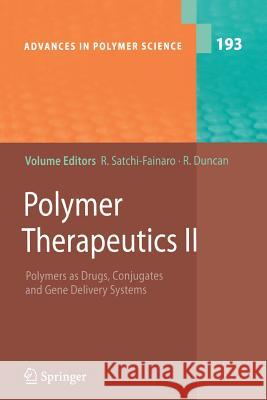 Polymer Therapeutics II: Polymers as Drugs, Conjugates and Gene Delivery Sytems Ronit Satchi-Fainaro, Ruth Duncan 9783642067198 Springer-Verlag Berlin and Heidelberg GmbH & 