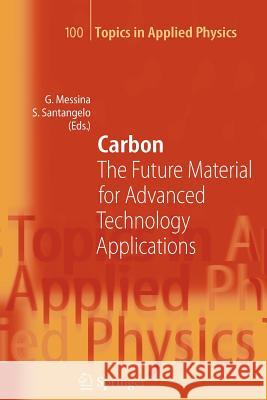 Carbon: The Future Material for Advanced Technology Applications Messina, Giacomo 9783642067334 Springer