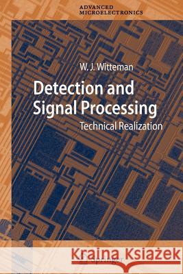 Detection and Signal Processing: Technical Realization Wilhelmus Jacobus Witteman 9783642067372 Springer-Verlag Berlin and Heidelberg GmbH & 