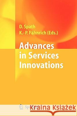 Advances in Services Innovations Dieter Spath Klaus-Peter Fahnrich 9783642067549