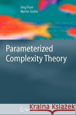 Parameterized Complexity Theory J. Flum M. Grohe 9783642067570 Not Avail