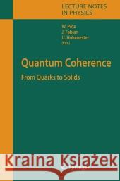 Quantum Coherence: From Quarks to Solids Pötz, Walter 9783642067624