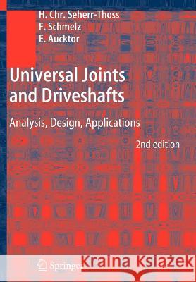 Universal Joints and Driveshafts: Analysis, Design, Applications Seherr-Thoss, Hans-Christoph 9783642067662 Springer
