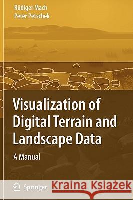 Visualization of Digital Terrain and Landscape Data: A Manual Mach, Rüdiger 9783642067839 Not Avail