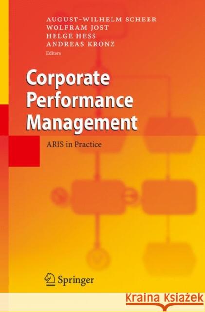Corporate Performance Management: Aris in Practice Scheer, August-Wilhelm 9783642067990 Springer