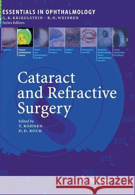 Cataract and Refractive Surgery Thomas Kohnen, Douglas D. Koch 9783642068058