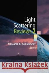 Light Scattering Reviews 2 Alexander A. Kokhanovsky 9783642068133