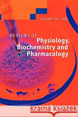 Reviews of Physiology, Biochemistry and Pharmacology 156  9783642068249 Not Avail