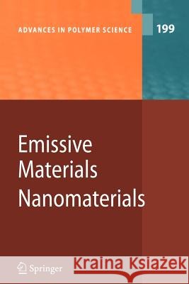 Emissive Materials - Nanomaterials T. Fuhrmann-Lieker, A.C. Grimsdale, J Jang, M. Kaneko, K. Müllen, R. Pudzich, J. Salbeck, M. Yagi, Akihiro Abe, Karel Du 9783642068379 Springer-Verlag Berlin and Heidelberg GmbH & 