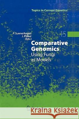 Comparative Genomics: Using Fungi as Models Per Sunnerhagen, Jure Piskur 9783642068522 Springer-Verlag Berlin and Heidelberg GmbH & 