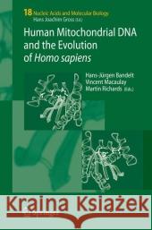 Human Mitochondrial DNA and the Evolution of Homo Sapiens Bandelt, Hans-Jürgen 9783642068683 Not Avail