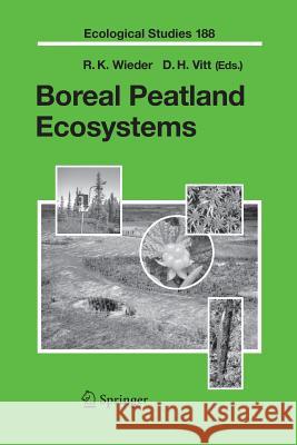 Boreal Peatland Ecosystems R. K. Wieder 9783642068690 Not Avail