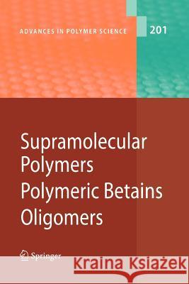 Supramolecular Polymers/Polymeric Betains/Oligomers B. Donnio, D. Guillon, A. Harada, A. Hashidzume, W. Jaeger, B. Janowski, S. Kudaibergenov, A. Laschewsky, J. Njuguna, J. 9783642068720