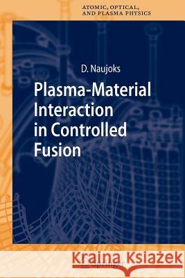 Plasma-Material Interaction in Controlled Fusion Dirk Naujoks 9783642068775