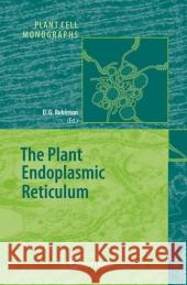 The Plant Endoplasmic Reticulum David G. Robinson 9783642068942 Springer-Verlag Berlin and Heidelberg GmbH & 