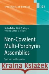 Non-Covalent Multi-Porphyrin Assemblies: Synthesis and Properties Alessio, Enzo 9783642068959 Springer