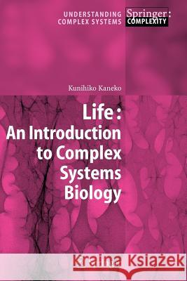 Life: An Introduction to Complex Systems Biology Kunihiko Kaneko 9783642069154