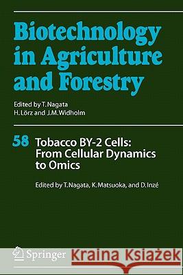 Tobacco By-2 Cells: From Cellular Dynamics to Omics Nagata, Toshiyuki 9783642069161 Not Avail
