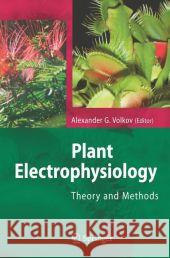 Plant Electrophysiology: Theory and Methods Volkov, Alexander G. 9783642069277