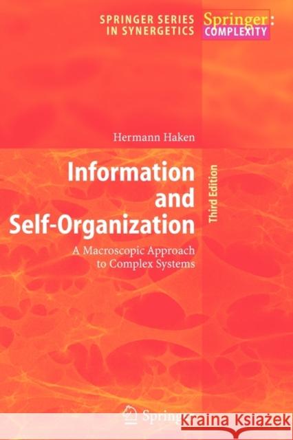 Information and Self-Organization: A Macroscopic Approach to Complex Systems Haken, Hermann 9783642069574 Springer