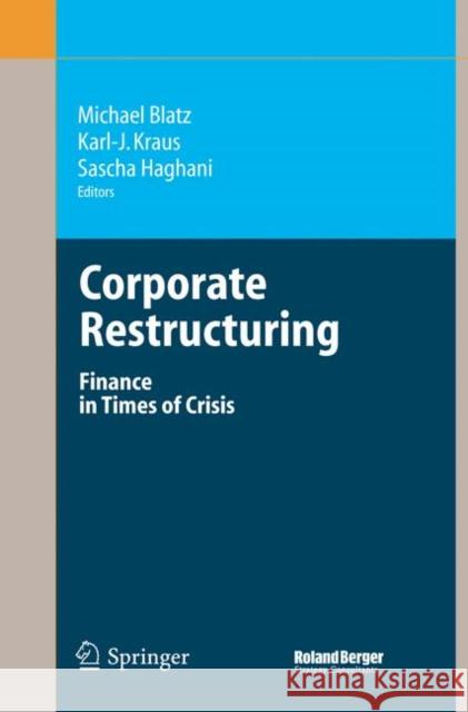 Corporate Restructuring: Finance in Times of Crisis Blatz, Michael 9783642069611