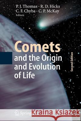 Comets and the Origin and Evolution of Life Paul J. Thomas Roland D. Hicks Christopher F. Chyba 9783642069635 Springer