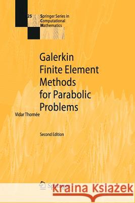 Galerkin Finite Element Methods for Parabolic Problems Vidar Thomee 9783642069673