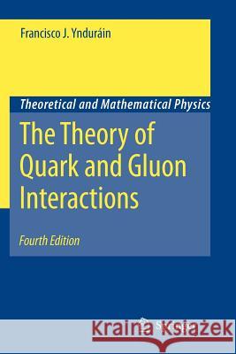 The Theory of Quark and Gluon Interactions Francisco J. Yndurain 9783642069741