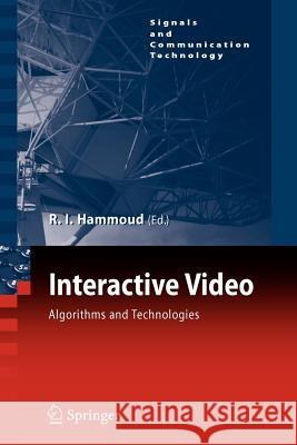 Interactive Video: Algorithms and Technologies Hammoud, Riad 9783642069765