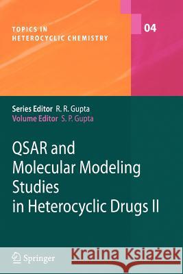 Qsar and Molecular Modeling Studies in Heterocyclic Drugs II Gupta, S. P. 9783642069819 Not Avail