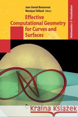 Effective Computational Geometry for Curves and Surfaces Jean-Daniel Boissonnat Monique Teillaud 9783642069871 Springer