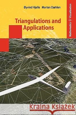 Triangulations and Applications Oyvind Hjelle Morten Daehlen 9783642069888 Springer