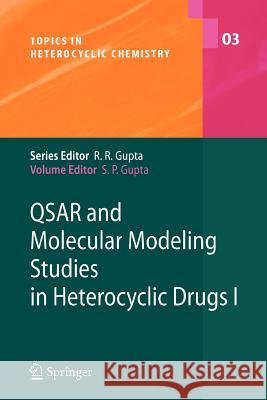 Qsar and Molecular Modeling Studies in Heterocyclic Drugs I Gupta, S. P. 9783642070013 Springer