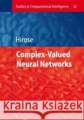 Complex-Valued Neural Networks Akira Hirose 9783642070075 Not Avail
