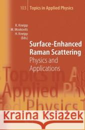 Surface-Enhanced Raman Scattering: Physics and Applications Kneipp, Katrin 9783642070167