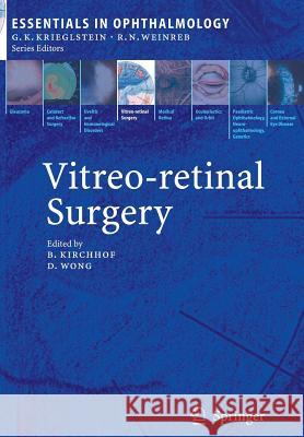 Vitreo-retinal Surgery Bernd Kirchhof, David Wong 9783642070198 Springer-Verlag Berlin and Heidelberg GmbH & 