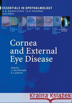 Cornea and External Eye Disease: Corneal Allotransplantation, Allergic Disease and Trachoma Thomas Reinhard, Frank Larkin 9783642070235 Springer-Verlag Berlin and Heidelberg GmbH & 