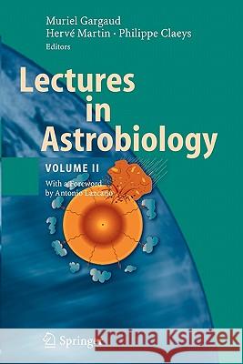 Lectures in Astrobiology: Volume II Gargaud, Muriel 9783642070259 Not Avail
