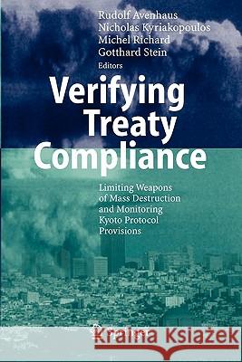 Verifying Treaty Compliance: Limiting Weapons of Mass Destruction and Monitoring Kyoto Protocol Provisions Avenhaus, Rudolf 9783642070389 Springer