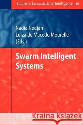 Swarm Intelligent Systems Nadia Nedjah, Luiza Macedo Mourelle 9783642070419