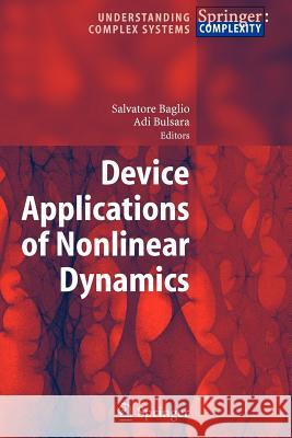 Device Applications of Nonlinear Dynamics Salvatore Baglio Adi Bulsara 9783642070440 Not Avail