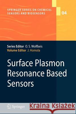 Surface Plasmon Resonance Based Sensors Jiri Homola 9783642070464 Springer-Verlag Berlin and Heidelberg GmbH & 