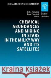 Chemical Abundances and Mixing in Stars in the Milky Way and Its Satellites: Proceedings of the Eso-Arcetrie Workshop Held in Castiglione Della Pescai Randich, S. 9783642070563